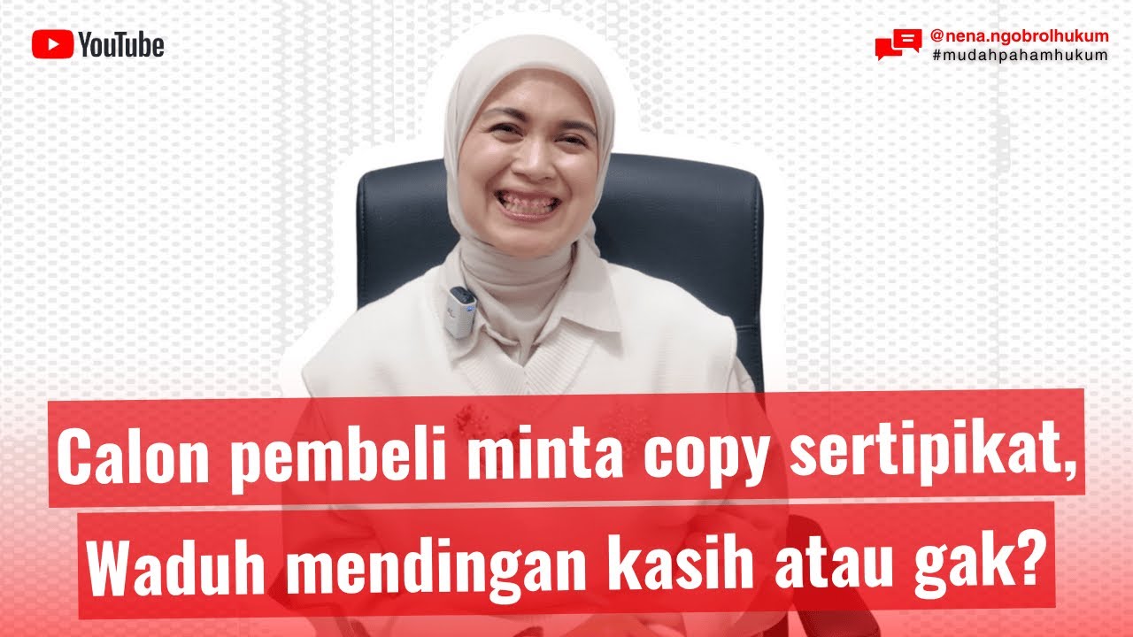 Calon pembeli minta copy sertipikat, waduh mendingan kasih atau gak?