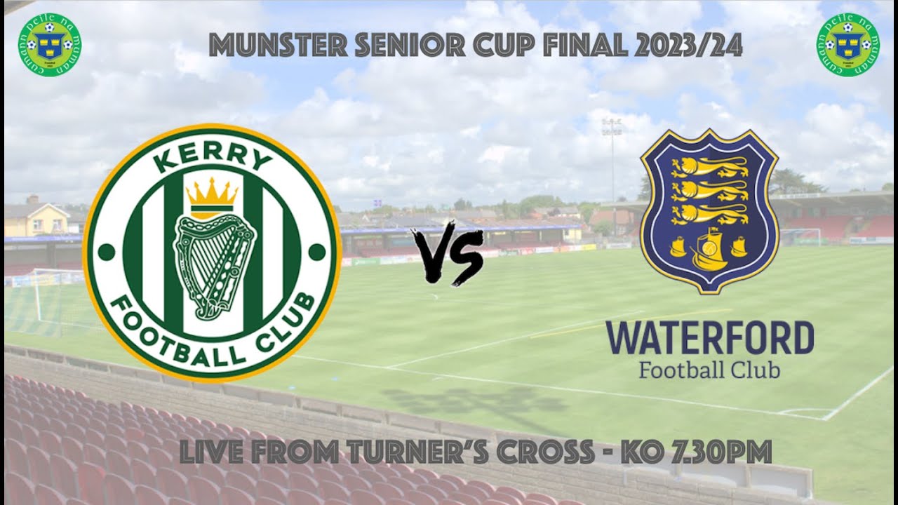 🛑 LIVE - Munster Senior Cup Final 2023/24 - Kerry FC vs Waterford FC 🛑