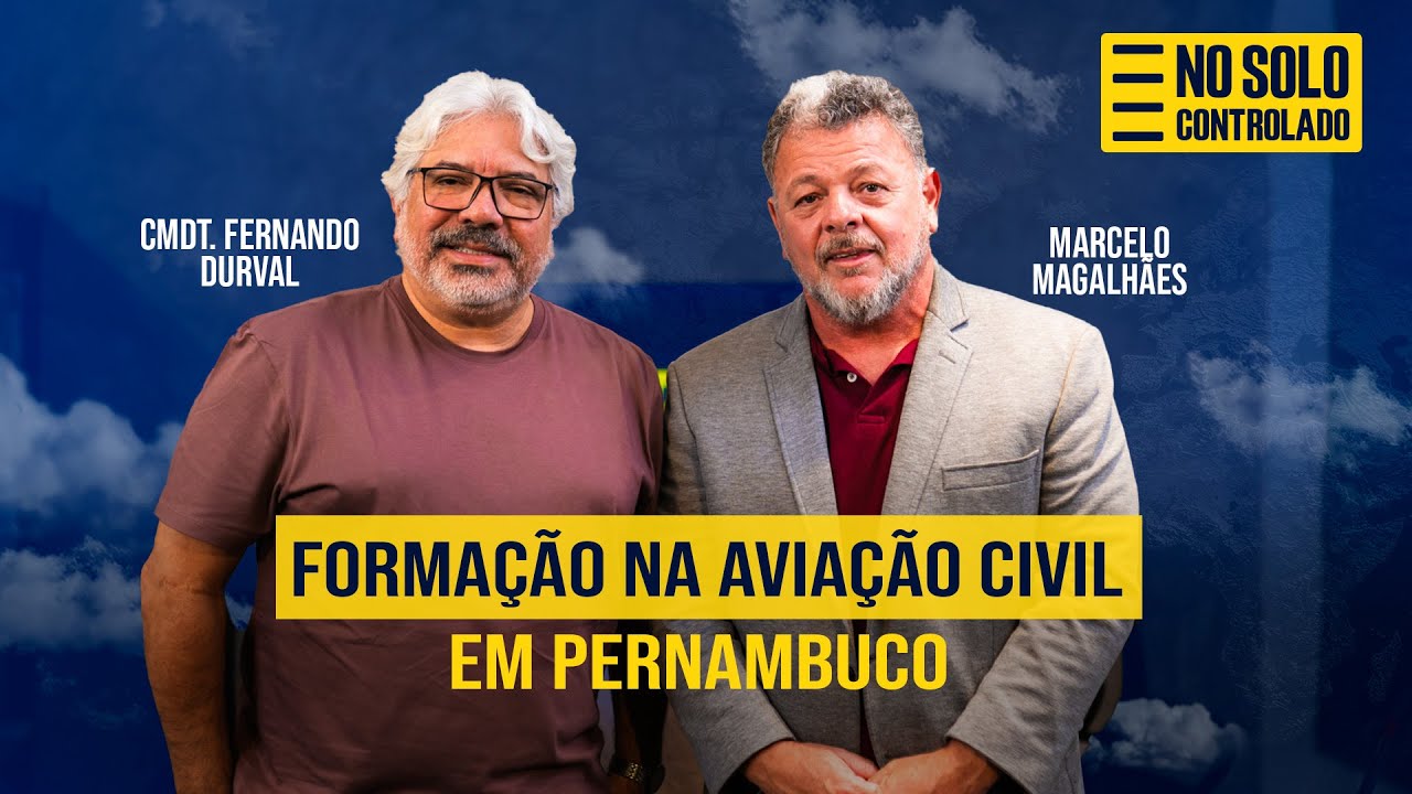 FORMAÇÃO NA AVIAÇÃO CIVIL EM PERNAMBUCO (MARCELO MAGALHÃES  | NO SOLO CONTROLADO - PODCAST EP 02