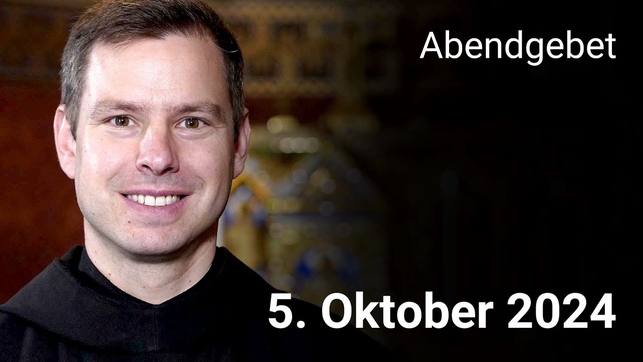 Abendgebet aus Maria Laach 5. Oktober 2024