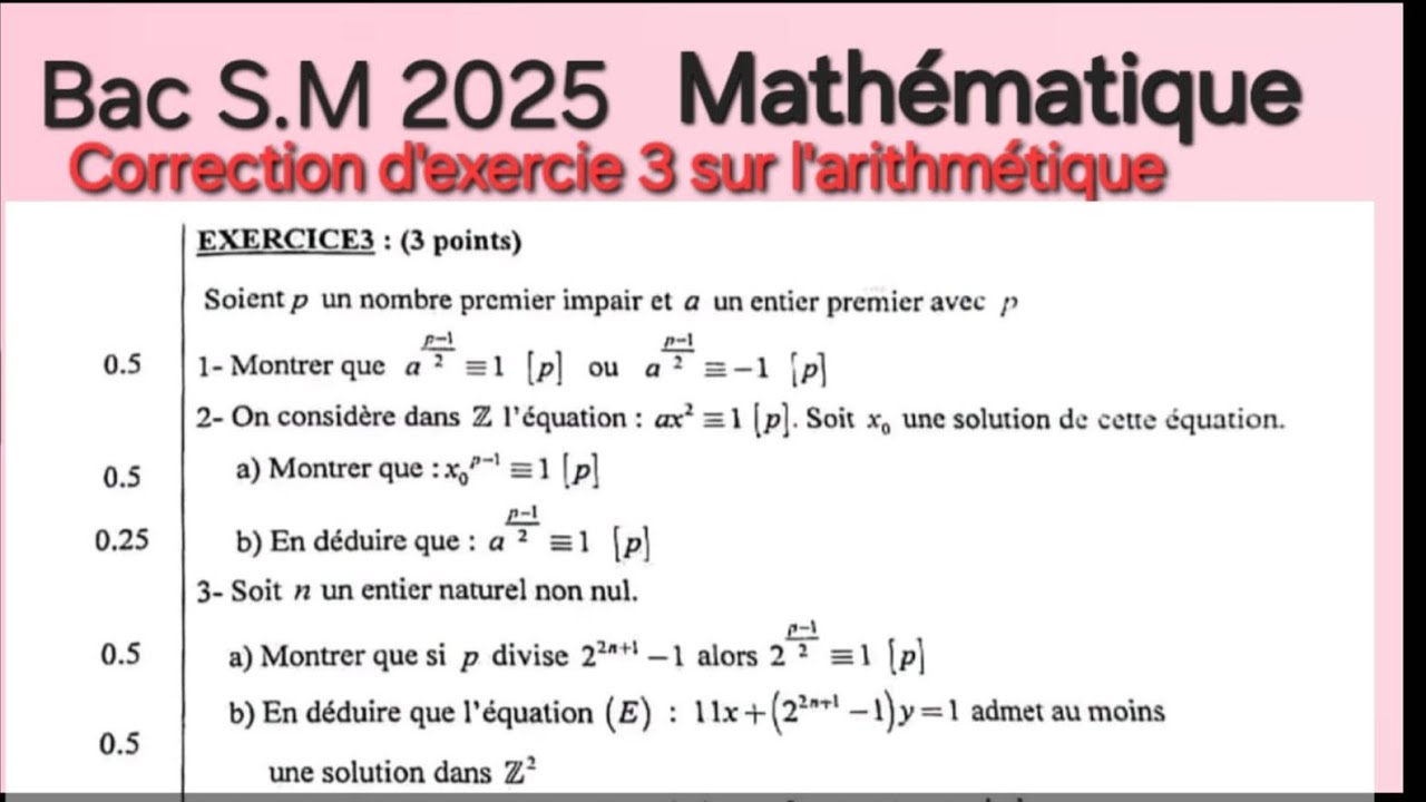 Suite de la correction. Bac s.m.2025 exercice 3 sur l’arithmétique