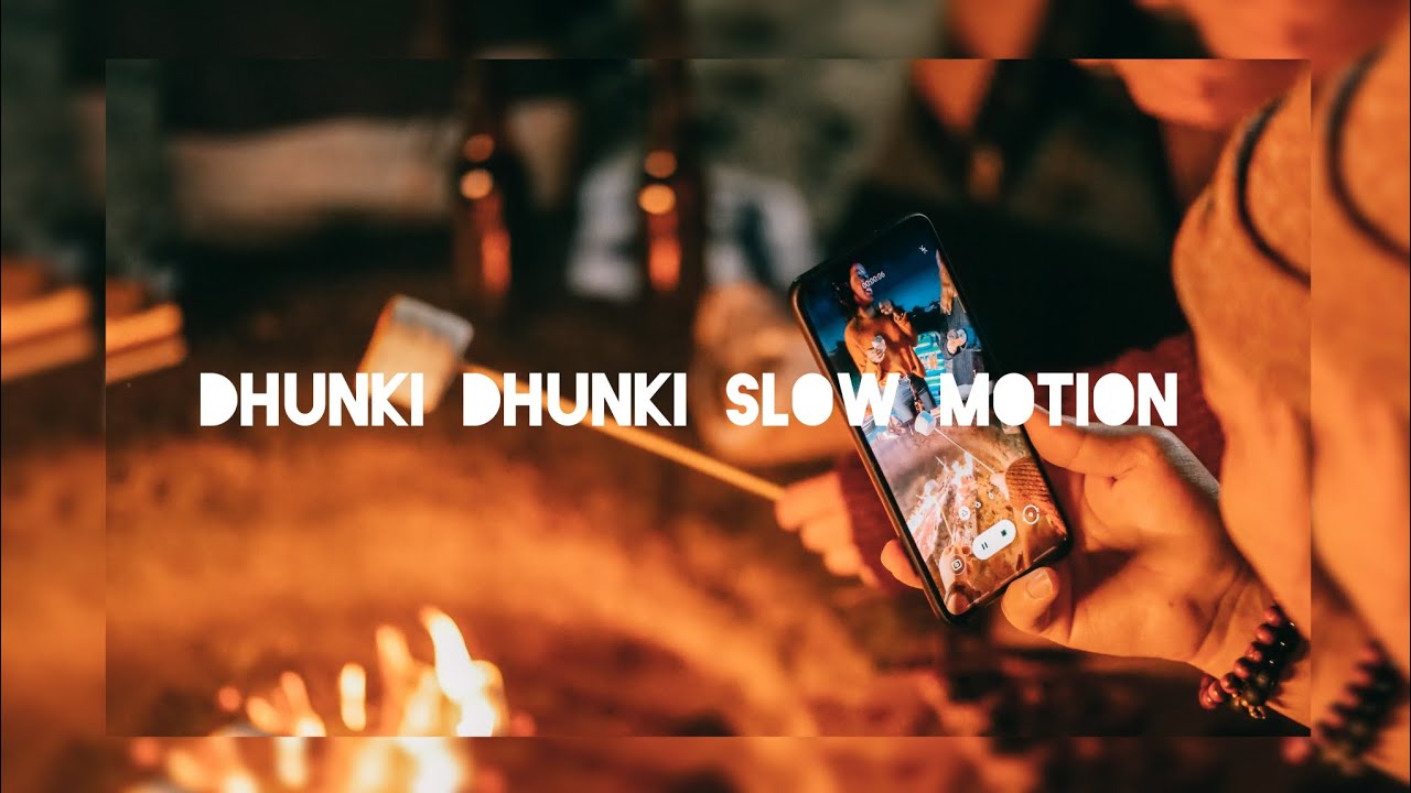 Dhunki Song Slowed and Reverb