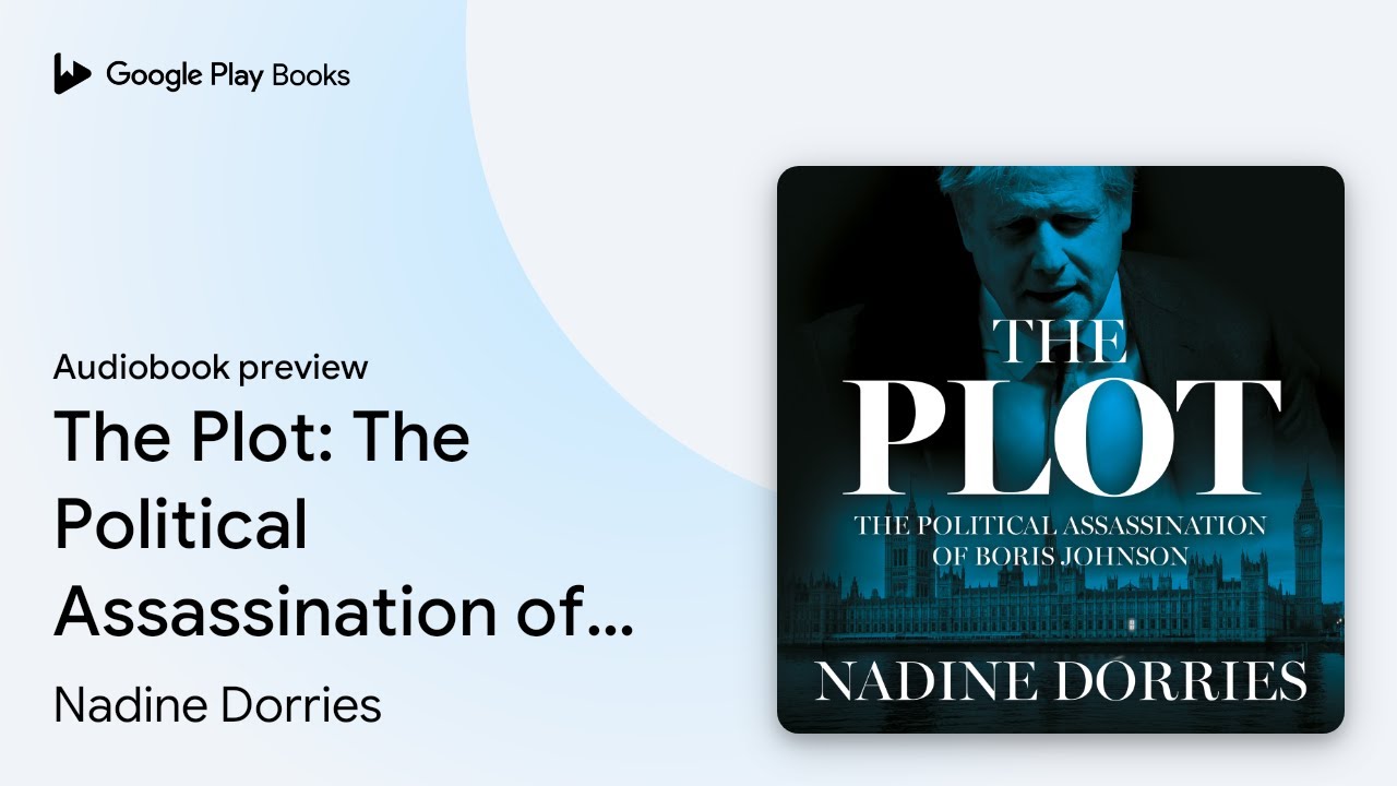 The Plot: The Political Assassination of Boris&hellip; by Nadine Dorries &middot; Audiobook preview
