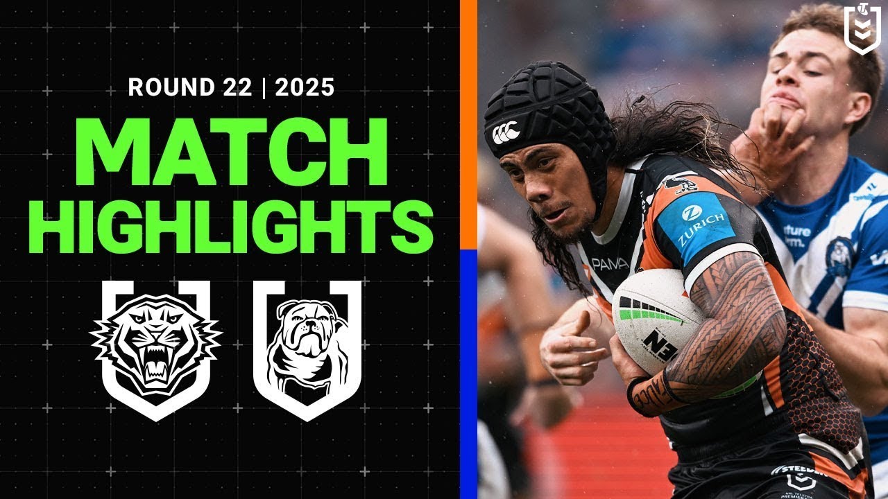 NRL Highlights | 2025 NRL Match Highlights | Wests Tigers v Bulldogs | Round 22