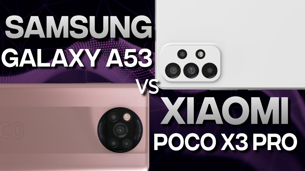 SAMSUNG GALAXY A53 5G vs XIAOMI POCO X3 PRO full comparison and review
