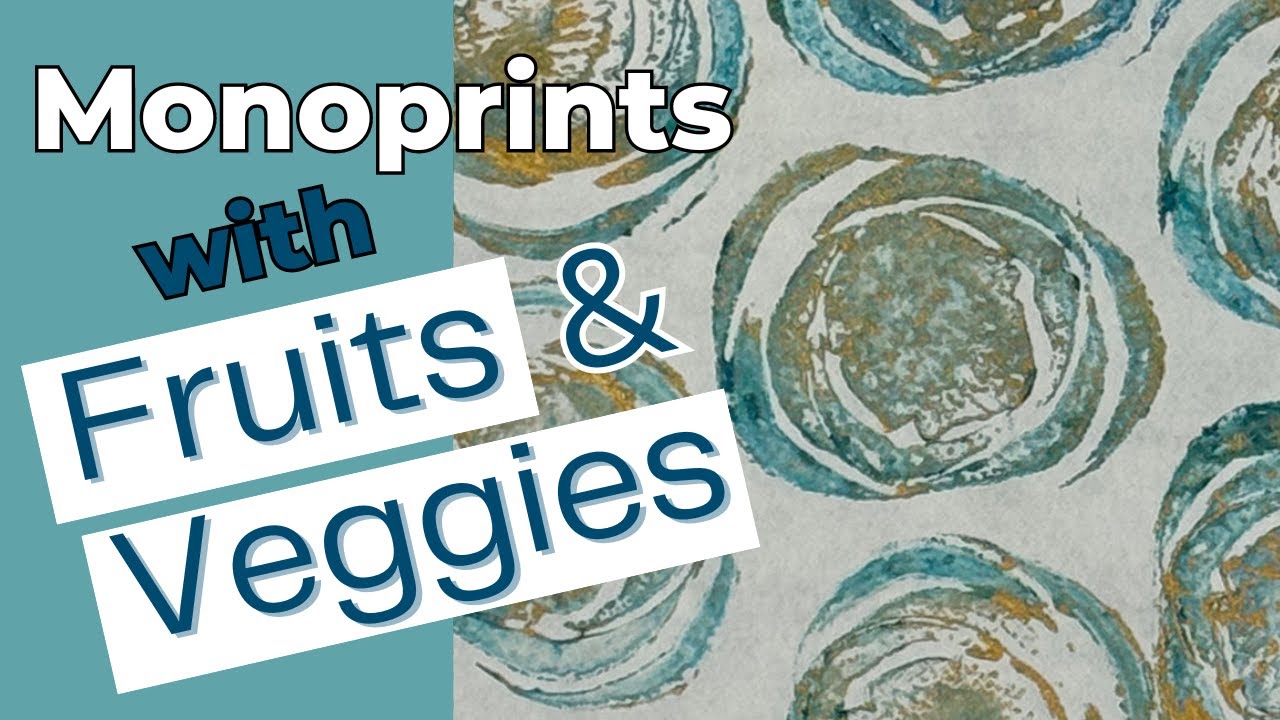 Create Monoprint Collage Papers with Fruits and Vegetables