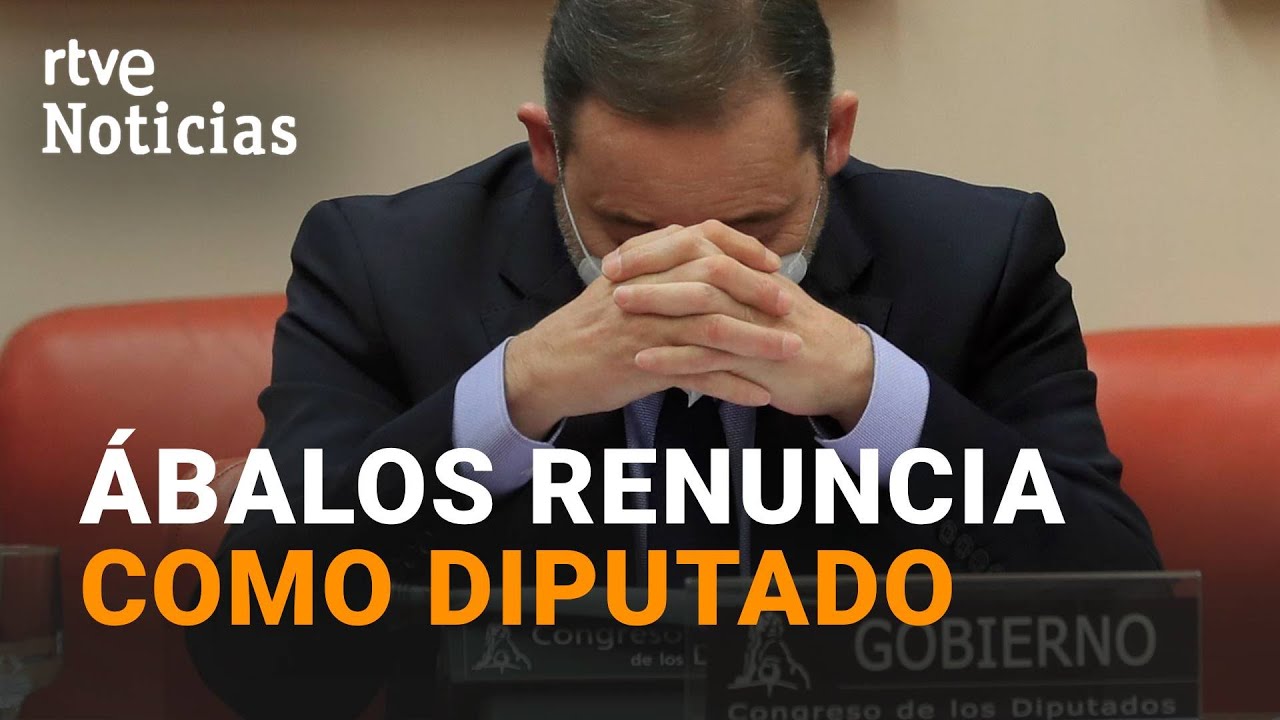 ÁBALOS RENUNCIA A SU ACTA DE DIPUTADO y DEJA DE ESTAR AFORADO | RTVE