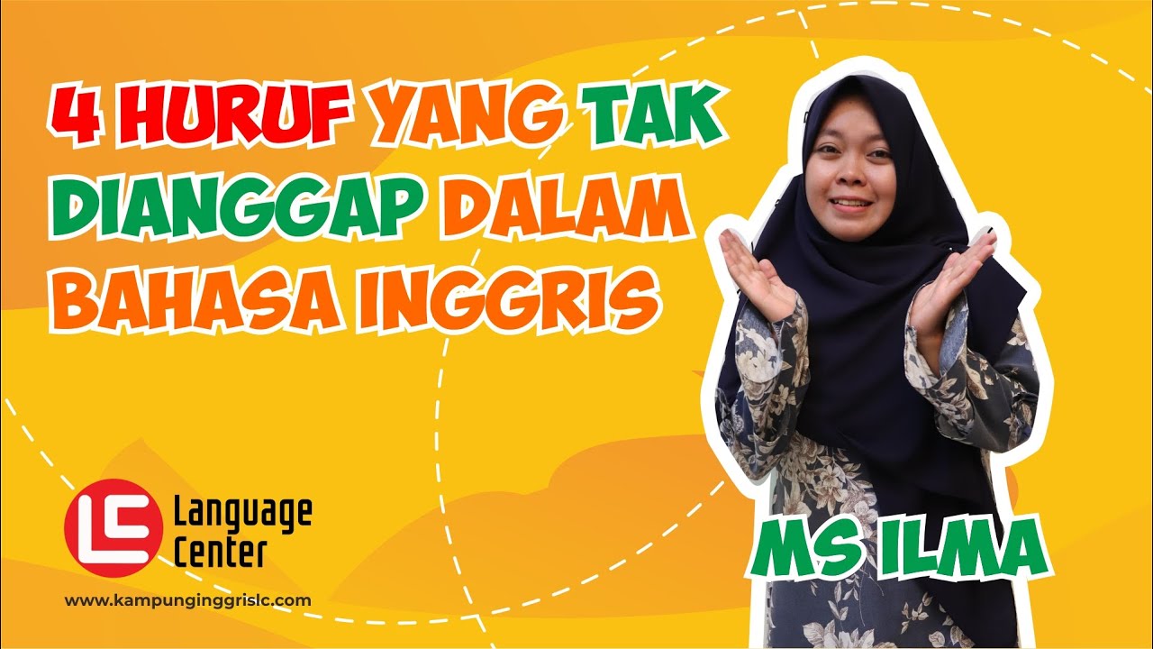 4 Huruf Dalam Bahasa Inggris Yang Tidak Memiliki Suara Asli | Kampung inggris LC