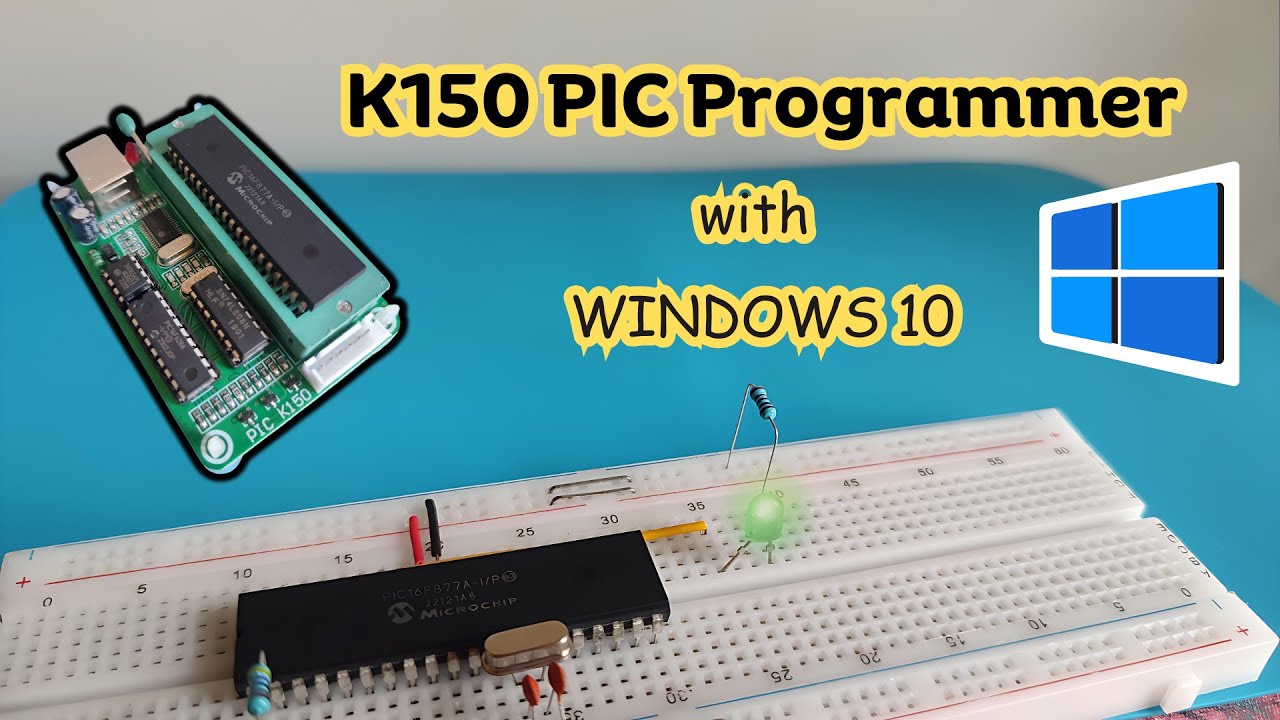 PIC Programming with K150 in Windows 10 | Step-by-Step Guide