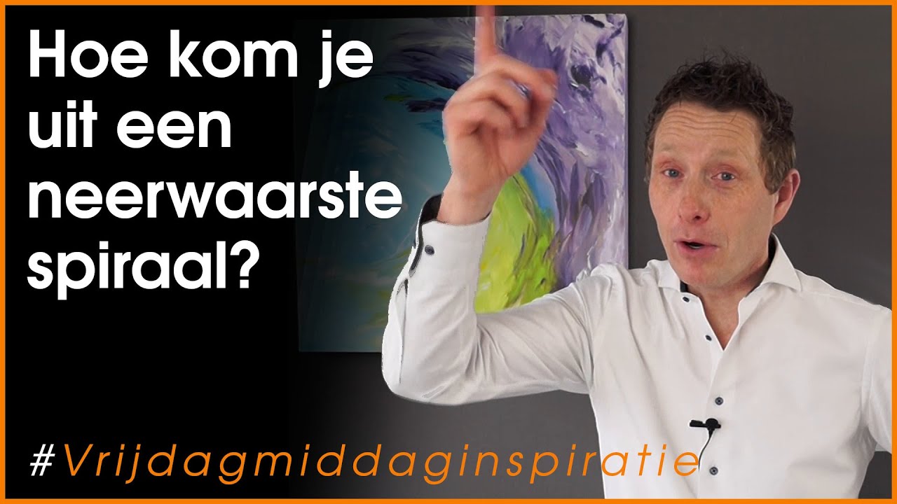 Hoe kom je uit een neerwaartse spiraal?