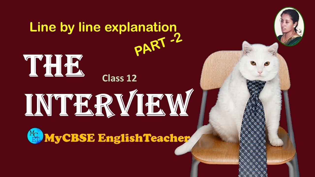 The interview class 12 line by line explanation part 2