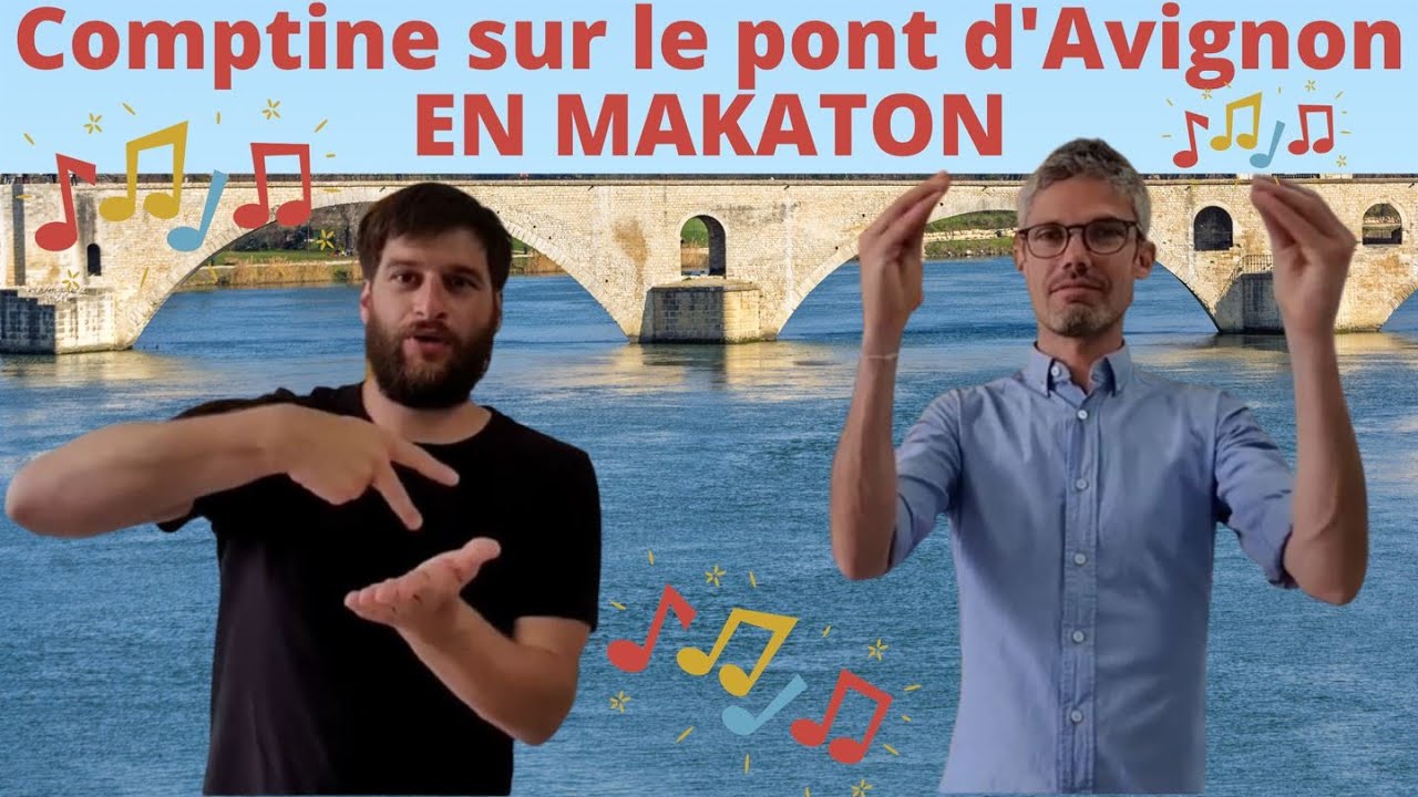 Sur le pont d'Avignon! Comptine signée en Makaton.