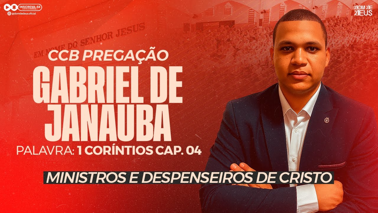 CCB PREGAÇÃO GABRIEL DE JANAUBA - 1 CORÍNTIOS CAP. 4 (DESPENSEIROS DE CRISTO)