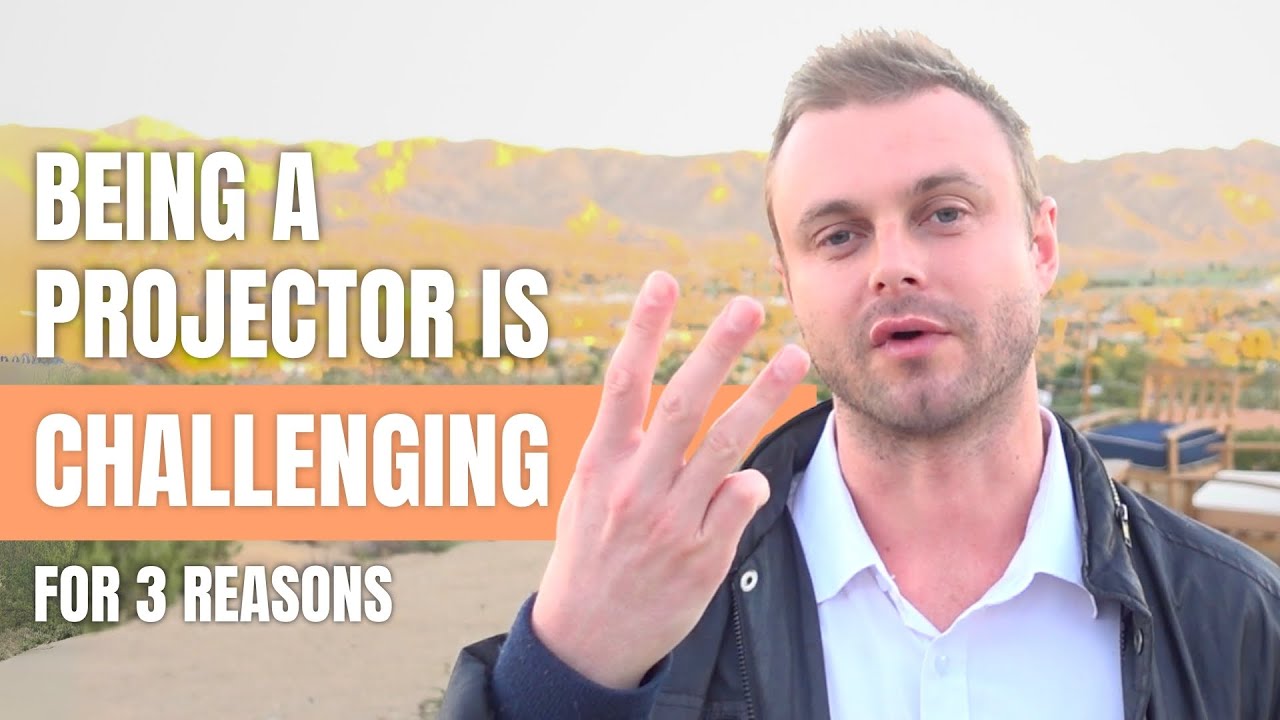 Top 3 Biggest Challenges for Projectors ( Human Design )