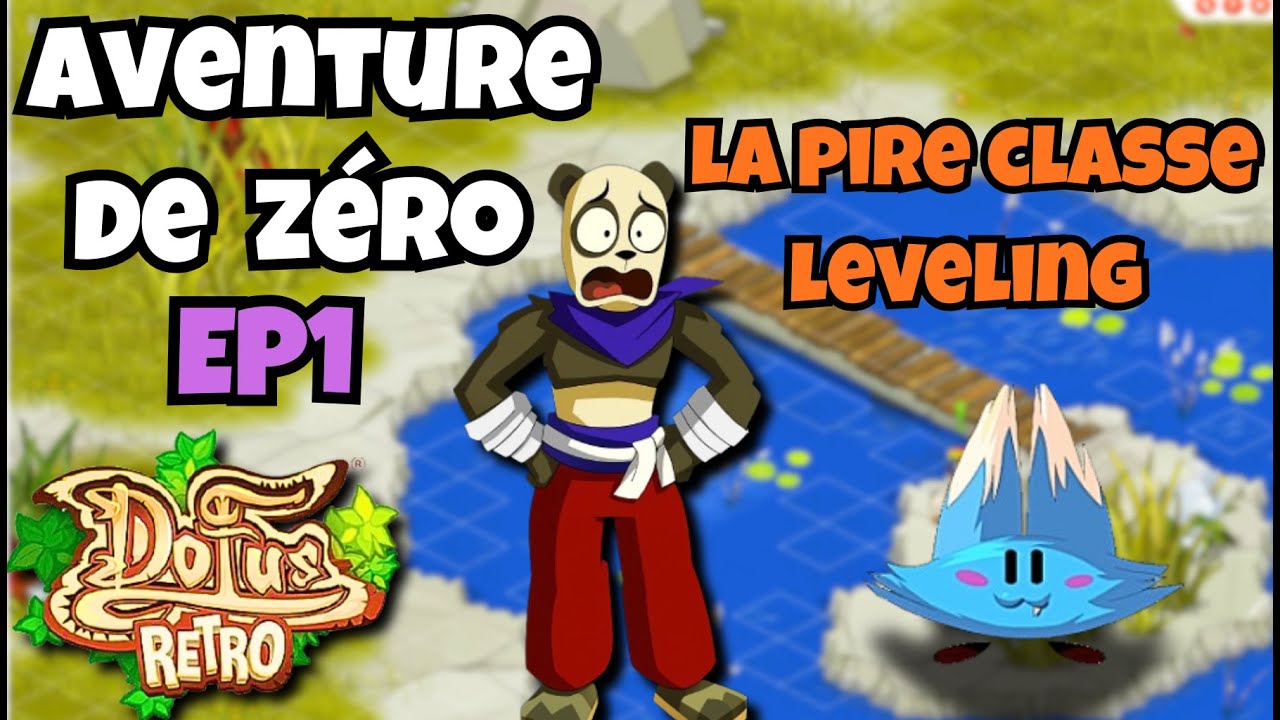 AVENTURE DE Z&Eacute;RO : PANDAWA PIRE CLASSE MONO DOFUS RETRO 😭