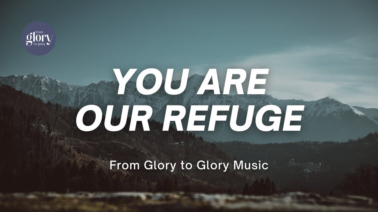 You Are Our Refuge | Worship Song