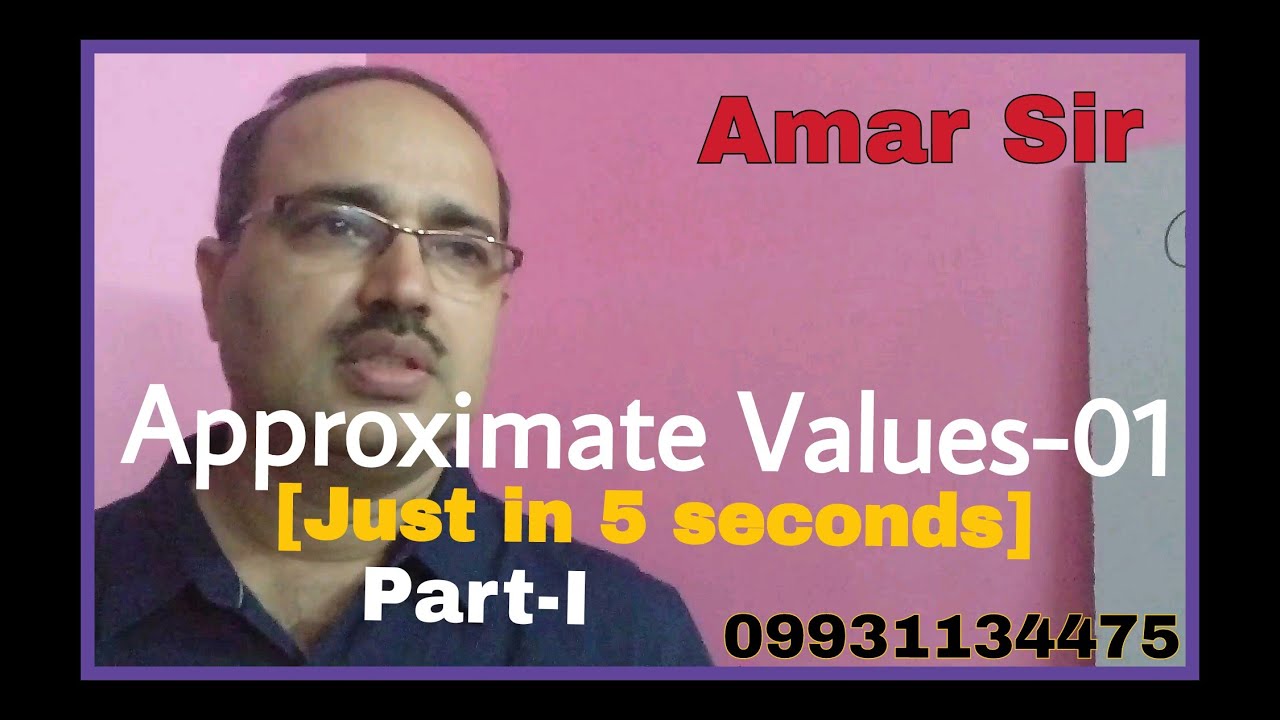 Approximate Values-01: Shortcut Tricks: By Amar Sir: Solution in just 5 sec: Bank PO/SSC/Railway