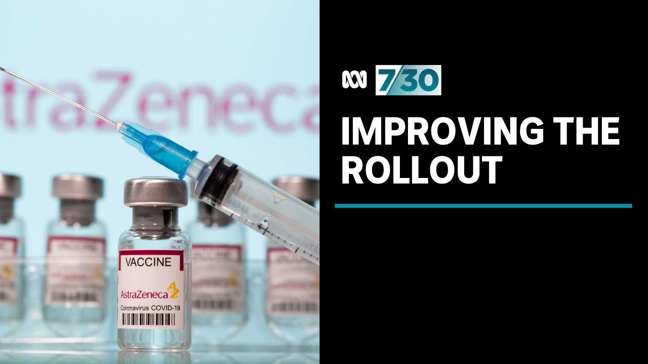 What needs to be improved with the vaccine rollout? | 7.30