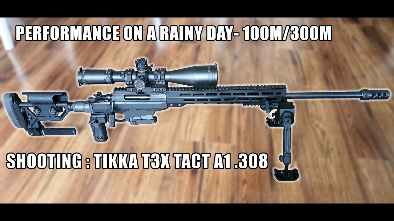 Shooting: TIKKA T3X TACT A1 .308 - performance on a rainy day
