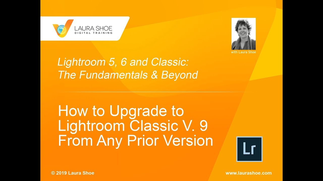 How to Upgrade to Lightroom Classic V. 9 from Any Prior Version