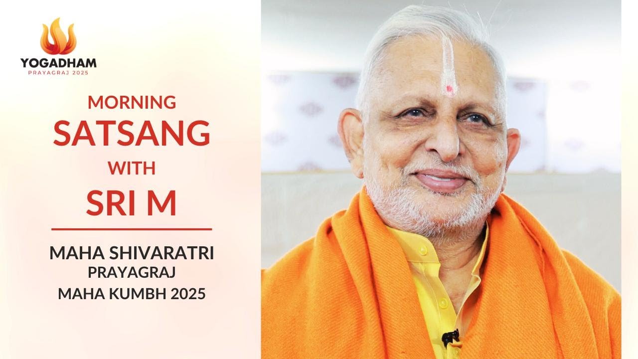 Maha Shivaratri With Sri M | Morning Satsang | 26th Feb 2025 | Live From Yogadham, Prayagraj