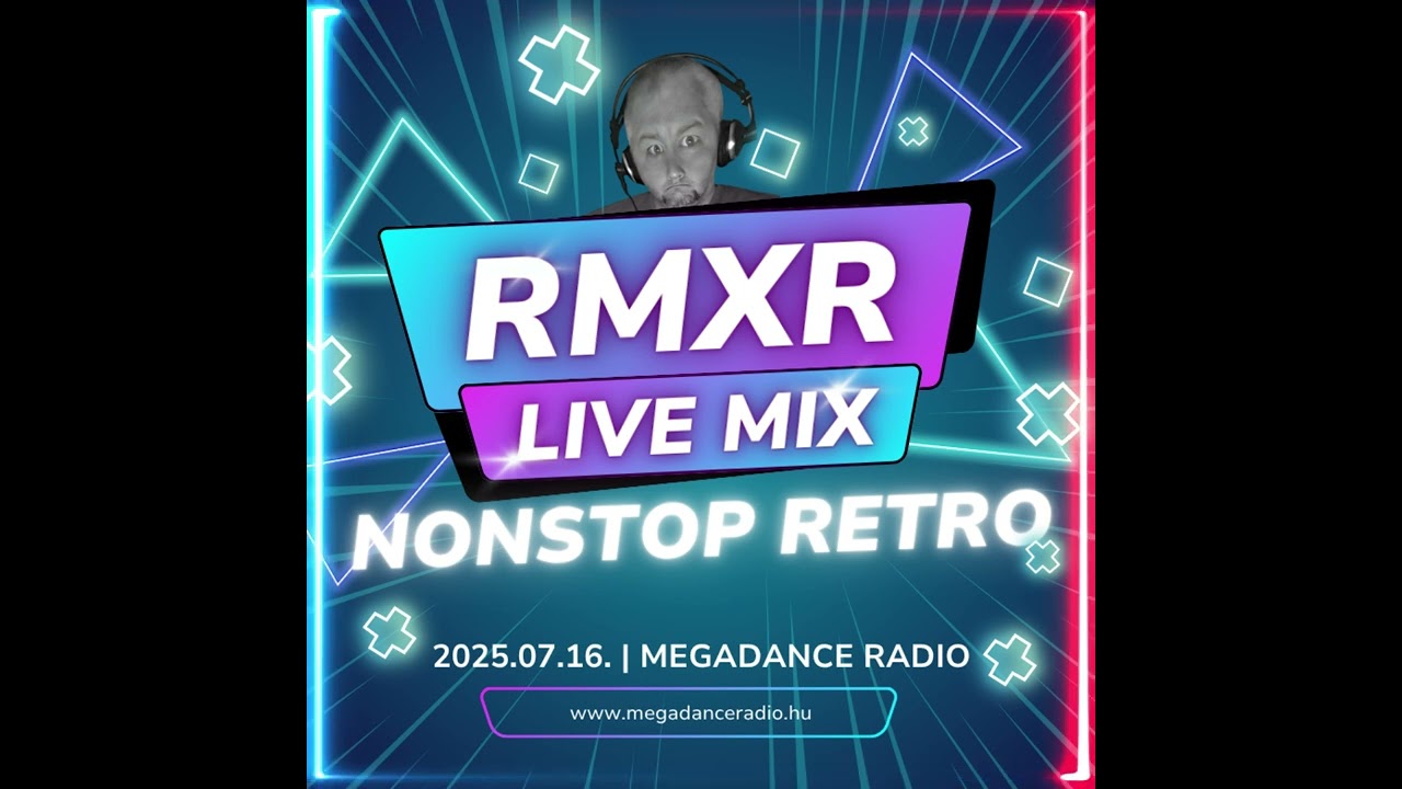 RMXR LiVE MIX /// MegadanceRadio /// 2025.07.16.