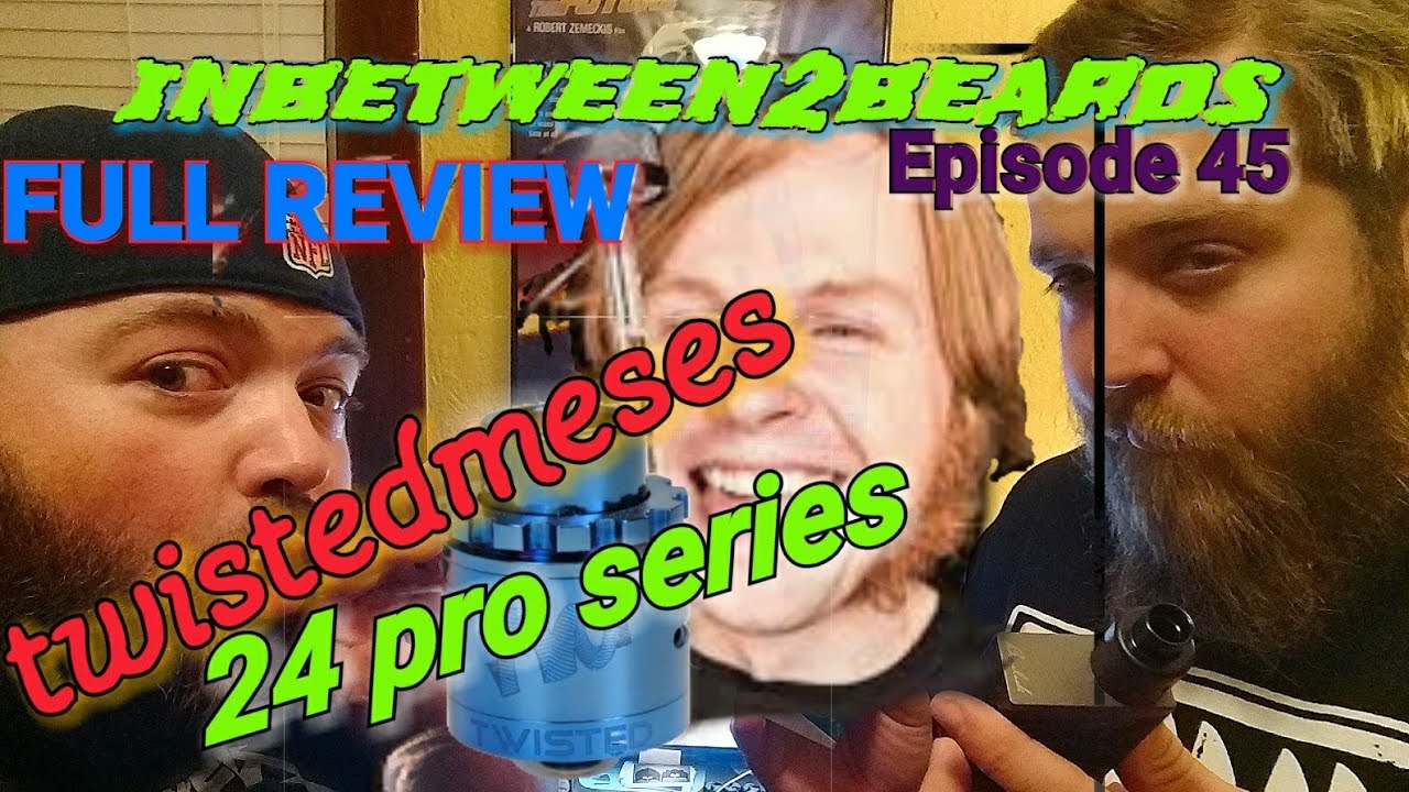 Twisted Messes 24 Pro series FULL REVIEW inbetween2beards! is it any better??