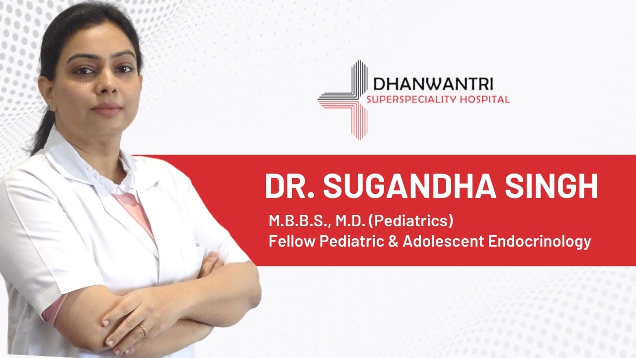 Dr. Sugandha Singh || Best Pediatrics and Pediatric Endocrinology Expert in Moradabad