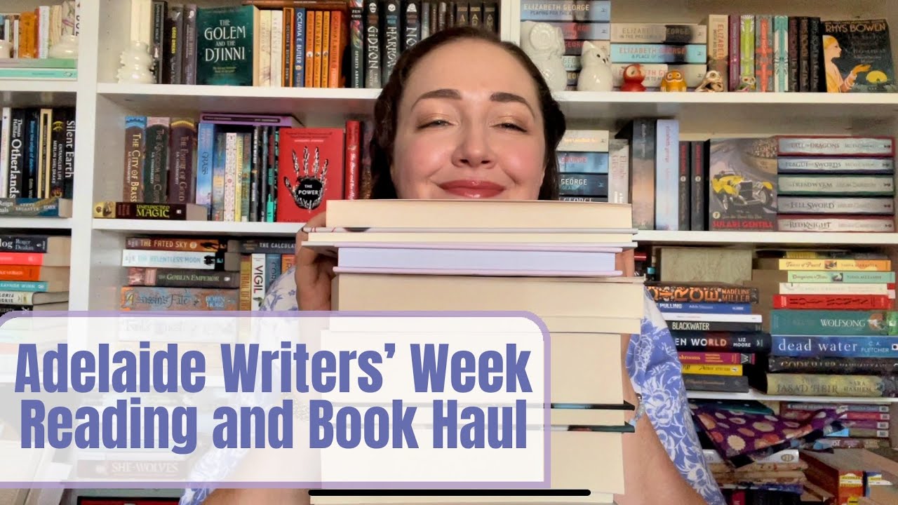 Adelaide Writers’ Week 2024 | Reading Wrap-Up and Book Haul