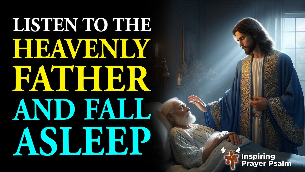 Prayer for Sleep with the Heavenly Father - Listen and Fall Asleep in Minutes 🙏💤