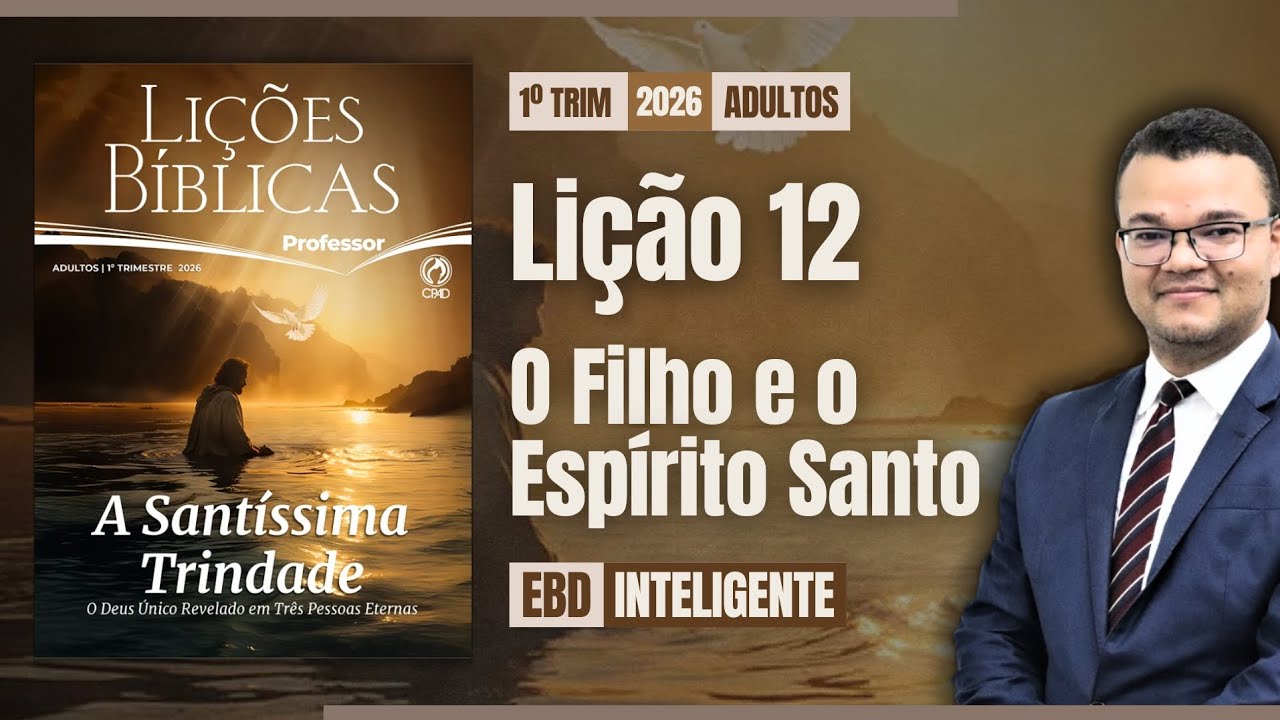 Lição 12 [ADULTOS] - O Filho e o Espírito Santo - EBD Inteligente