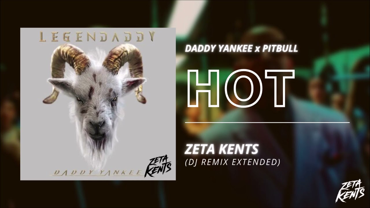 HOT - Daddy Yankee x Pitbull (Zeta Kents Dj Edit) [Redrum Remix Extended]