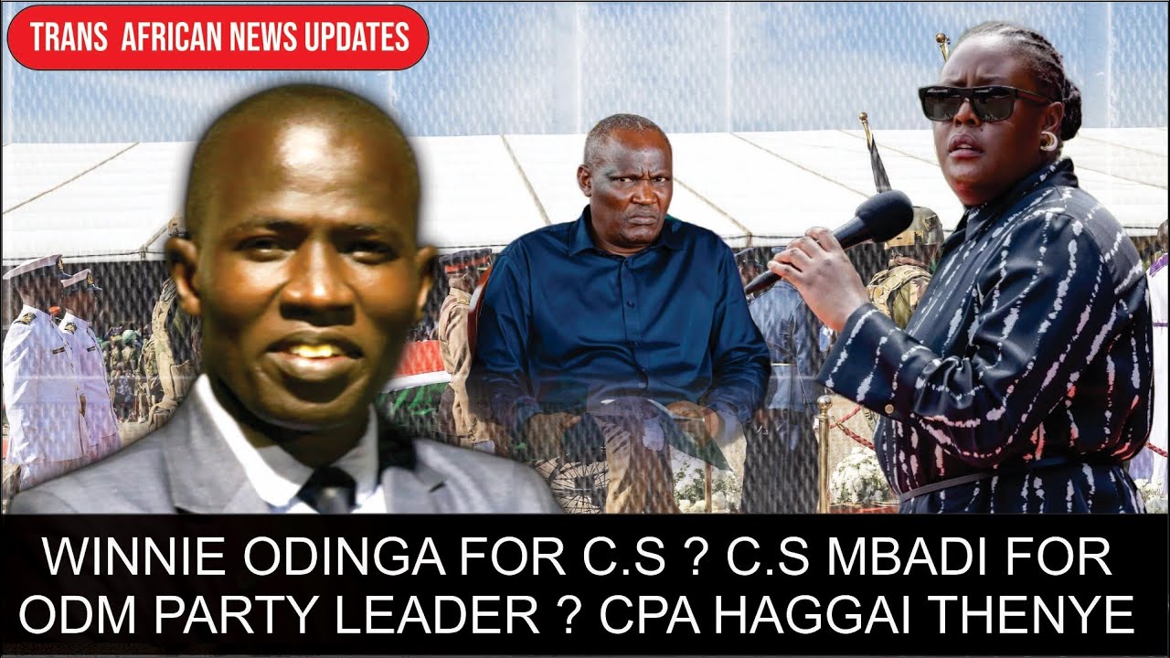 IS WINNIE ODINGA THE NEXT CS ? WHY CS MBADI SHOULD BE THE ODM PARTY LEADER - CPA THENYE BUNGE LM SG.
