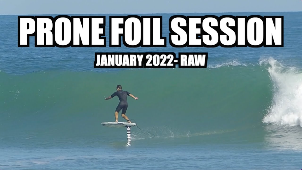 Prone Foil Sessions- January 2022 RAW