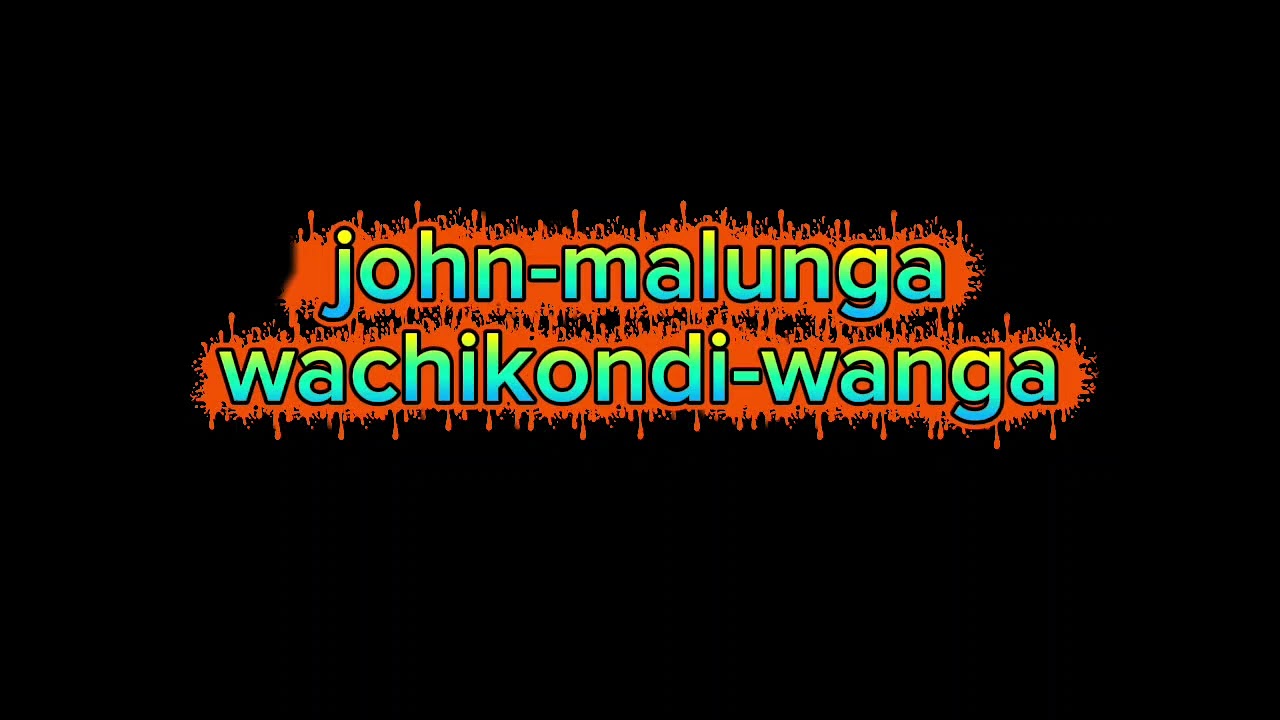 John malunga _ wachikondi-wanga(lyrics music)