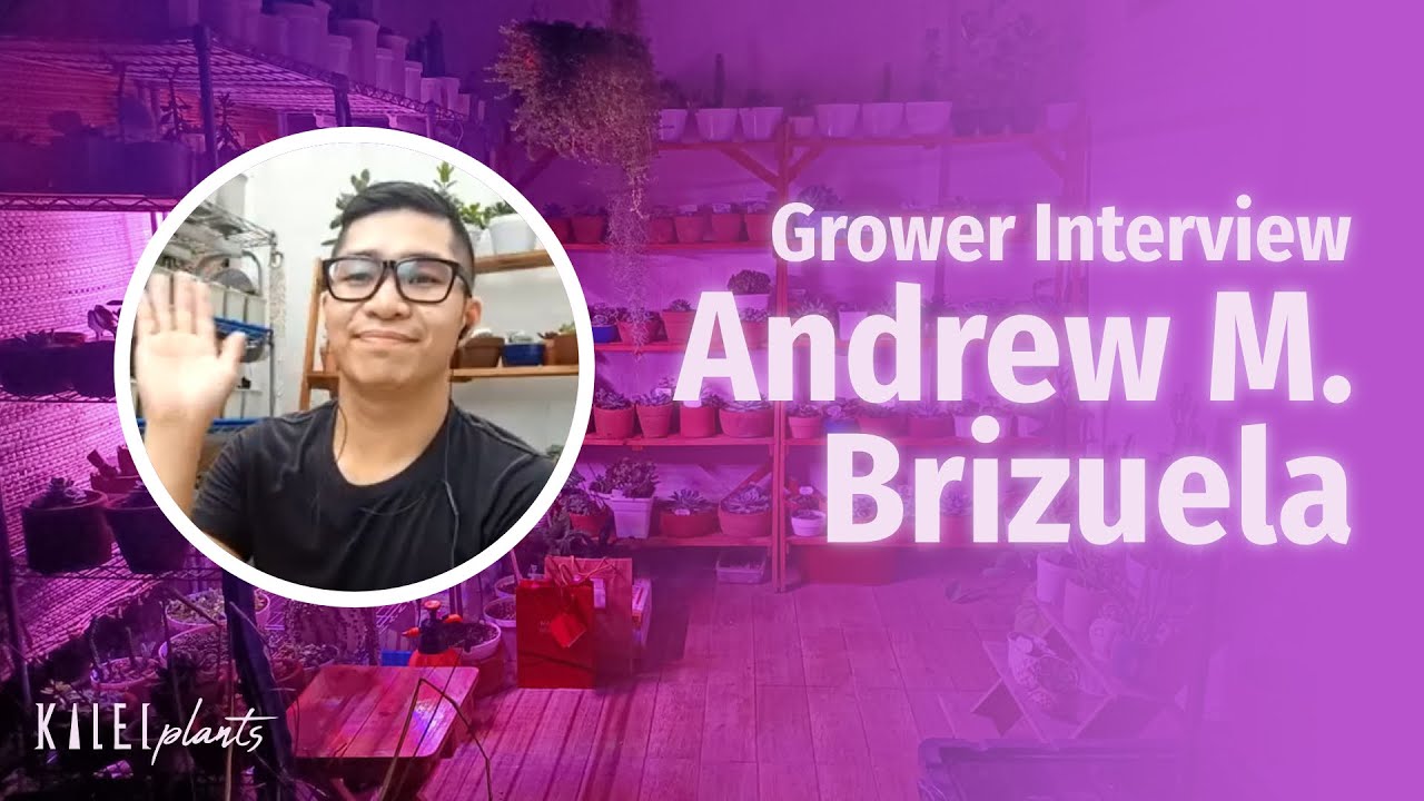 Madali Bang Maging Plant YouTuber? Grower Interview: Andrew Brizuela