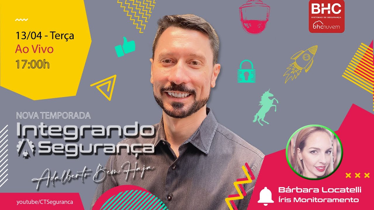 Bárbara Locatelli - Íris Monitoramento | Integrando a Segurança com Adalberto Bem Haja