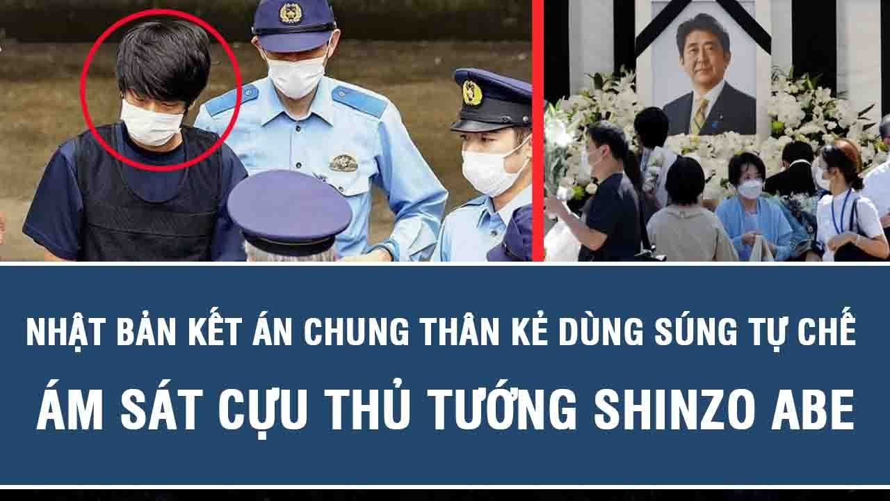 Nhật Bản kết án chung thân kẻ dùng súng tự chế ám sát cựu Thủ tướng Shinzo Abe
