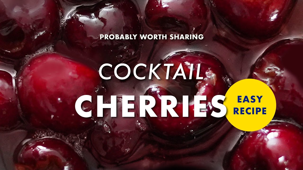 Cocktail cherries are a gift to your future self