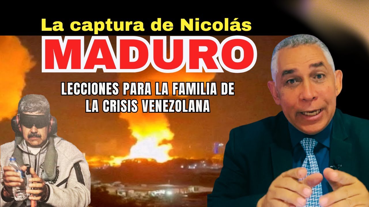 La captura de Nicolás Maduro: Lecciones para la familia de la crisis venezolana │ En Familia