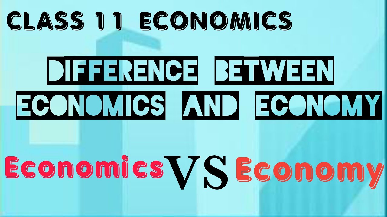 Are economics and economy same? What is difference between economics and economy?