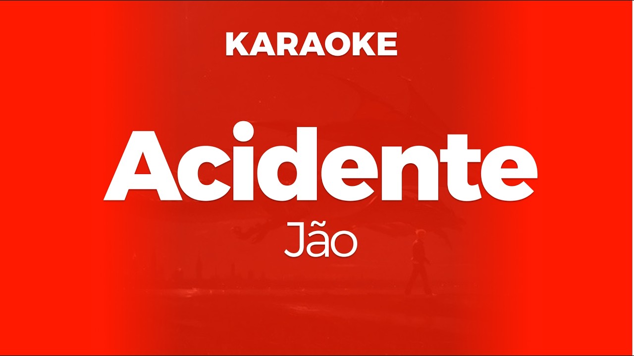 Karaoke Acidente - Jão | Original Key (Cover)