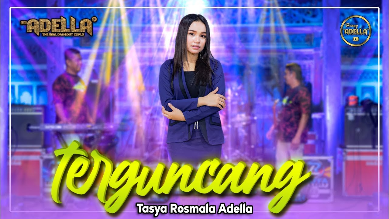 TERGUNCANG - Tasya Rosmala Adella - OM ADELLA