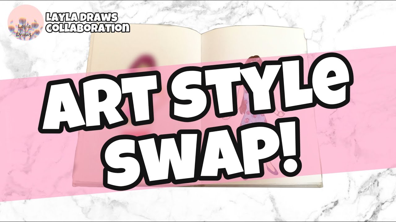 Art Style Swap | Collaboration with Layla Draws