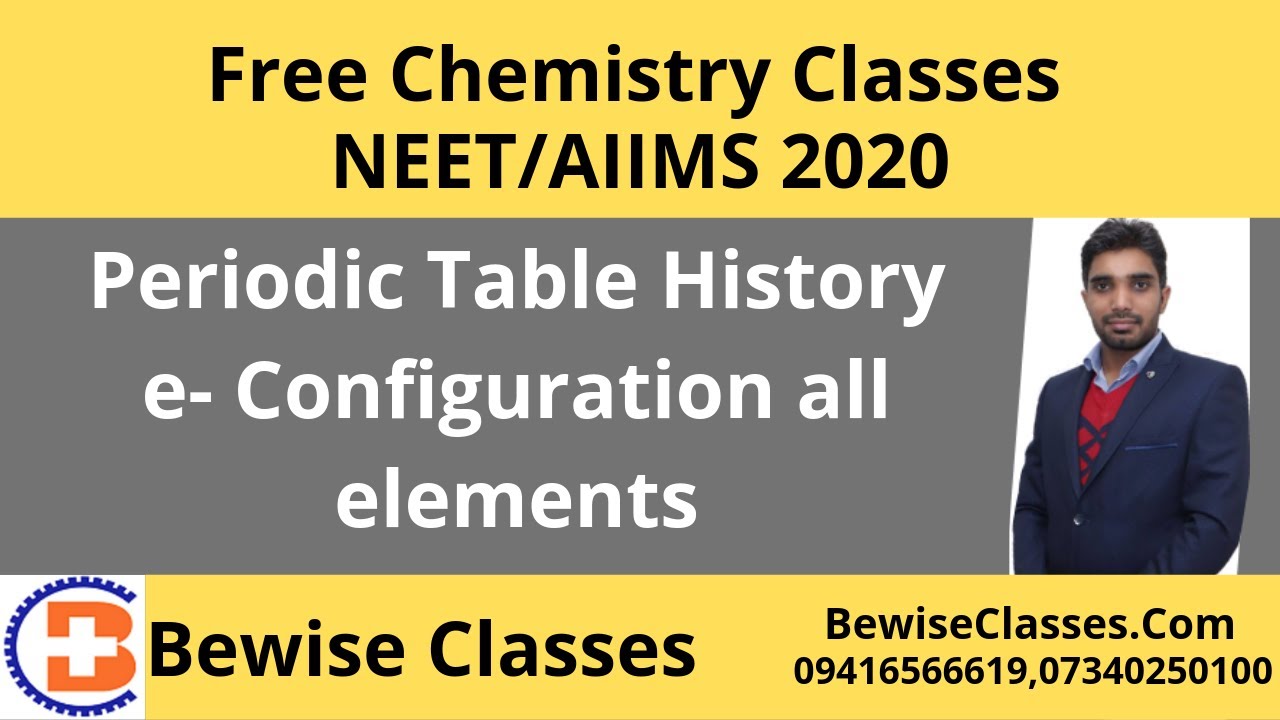 Periodic Table History & e- Configuration all elements CL-04 😃 NEET AIIMS Chemistry by NAIN Sir