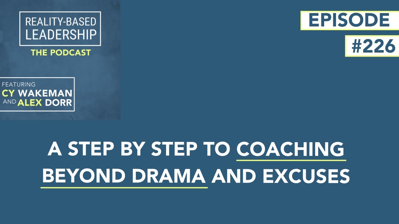 A Step by Step to Coaching Beyond Drama and Excuses