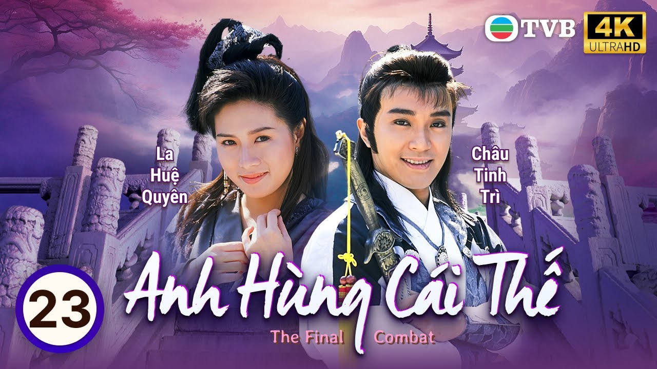 TVB lồng tiếng Anh Hùng Cái Thế 4K (The Final Combat) 23/30 | Châu Tinh Trì, Ngô Mạnh Đạt | 1989