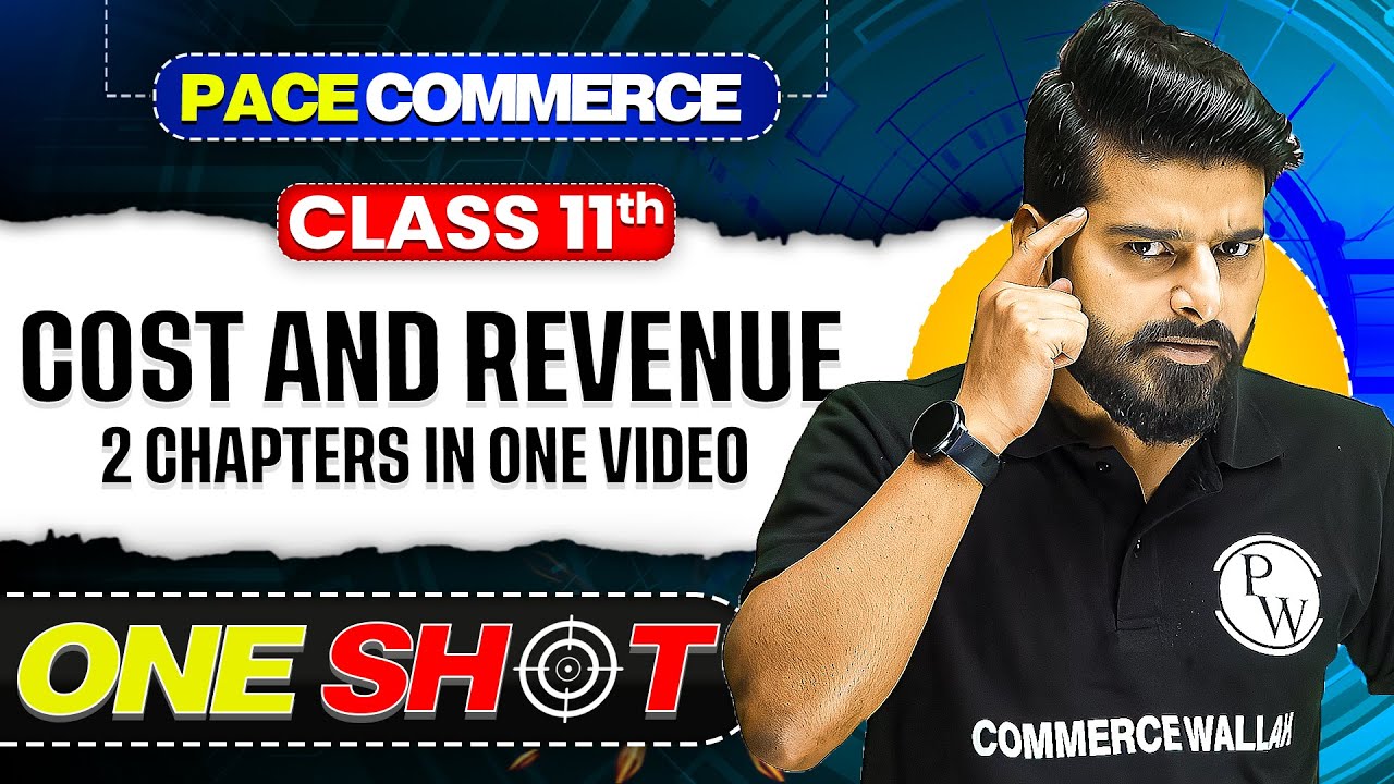 Cost and Revenue Class 11 One Shot | NCERT Class 11 Economics One Shot🎯| Pace Commerce
