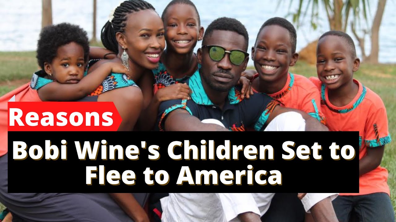 REASONS why Bobi Wine's Family (CHILDREN) Set to Flee to America Ahead of Elections