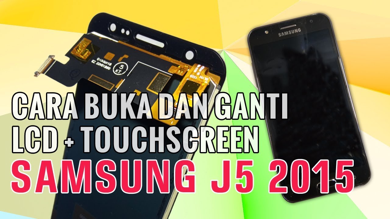 Ganti lcd J5 2015 | Asyik hidup lagi